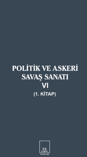 Politik ve Askeri Savaş Sanatı – 6