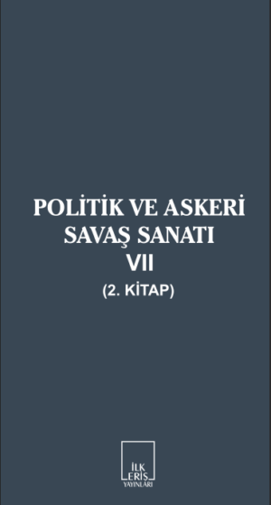 Politik ve Askeri Savaş Sanatı – 7