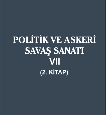 Politik ve Askeri Savaş Sanatı – 7