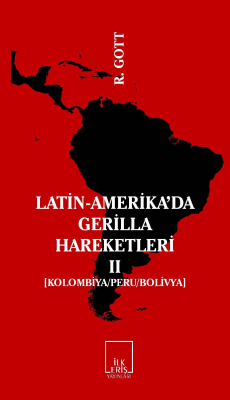 Latin-Amerika'da Gerilla Hareketleri Cilt:II Kolombiya-Peru-Bolivya