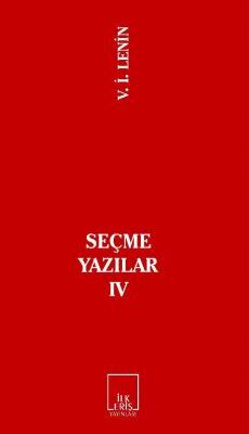 V. İ. LENİN - SEÇME YAZILAR-IV